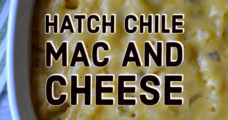 Hatch Chile Mac and Cheese